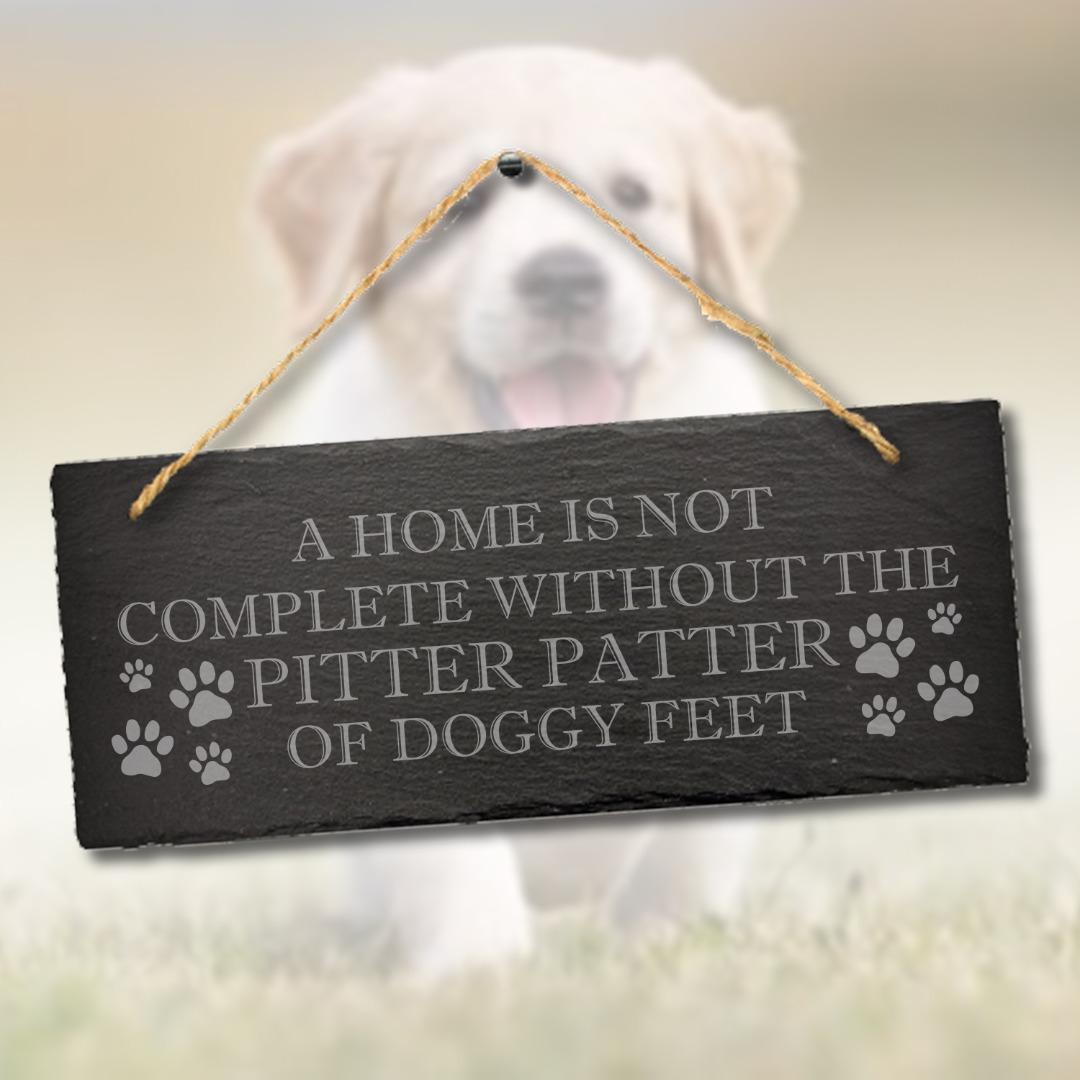 A Home Is Not Complete Without A Doggy Hanging Slate Home Dog Kennel Puppy Gift