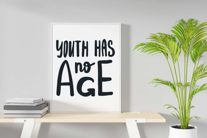 Youth Has No Age Motivational Inspirational Love Positive Quote Poster Wall