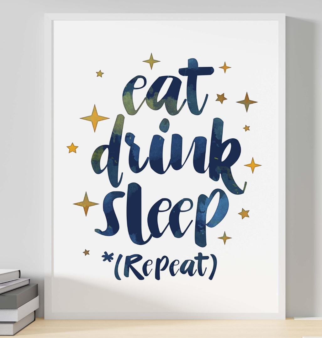 Eat Drink Sleep Repeat Inspirational Positive Quote Poster Print Wall