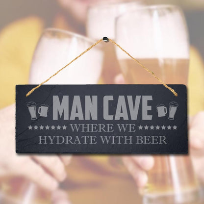 Man Cave Where We Hydrate Beer Laser Engraved Hanging Slate Pub Club Plaque Sign