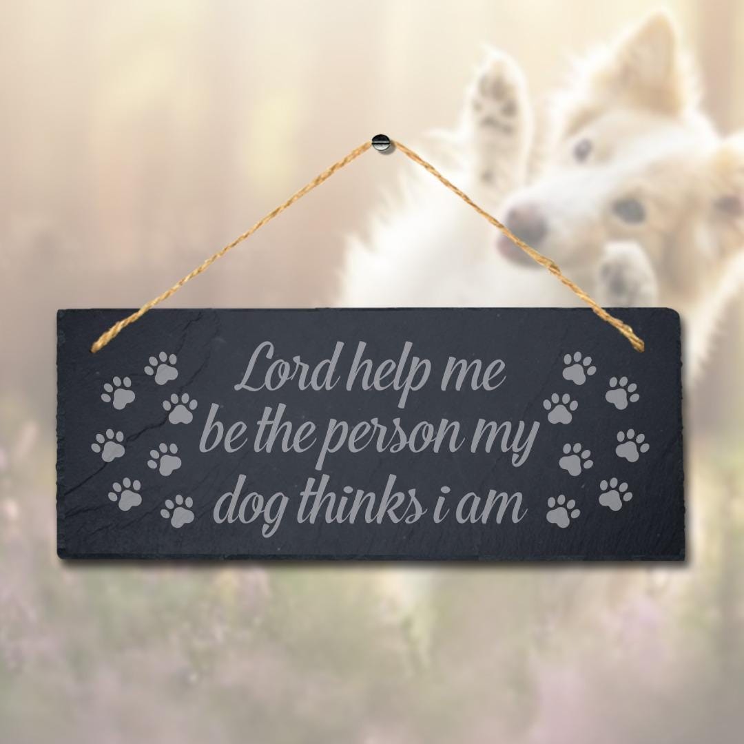Lord Help Me Engraved Hanging Slate Kennels Pup Puppy Funny Gift Home Wall Sign
