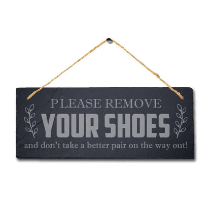 Remove Shoes Better Pair On Way Laser Engraved Hanging Slate Plaque Hygiene Sign