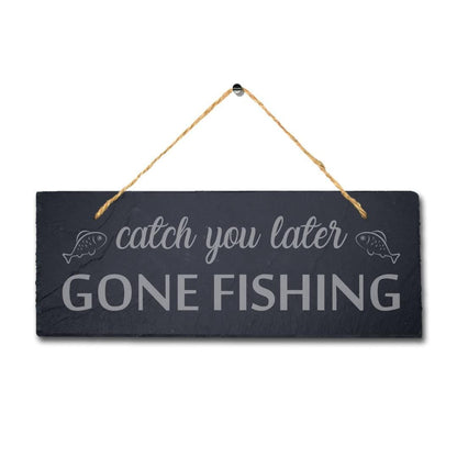 Catch You Later Gone Fishing Laser Engraved Hanging Slate Sea Lake Plaque Sign