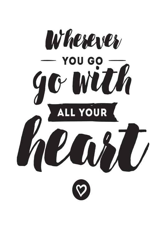 Where Ever You Go Motivational Inspirational Positive Thoughts Quote Poster Wall