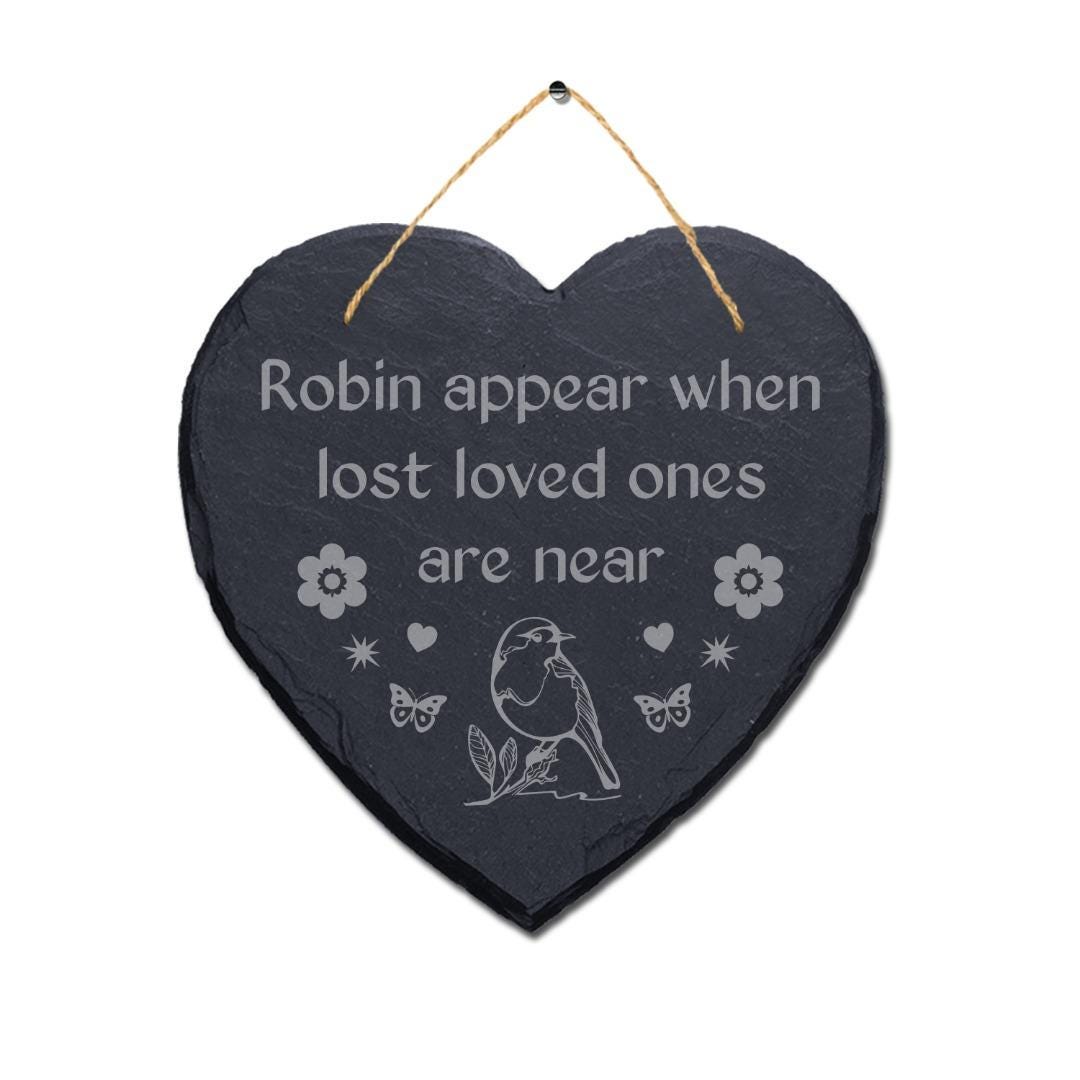 Robin Appear When Lost Loved Engraved Hanging Memorial Heart Shape Slate Sign