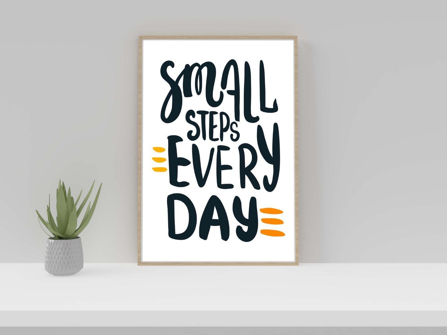 Small Steps Everyday Motivational Inspirational Love Positive Quote Poster Wall