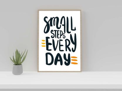 Small Steps Everyday Motivational Inspirational Love Positive Quote Poster Wall