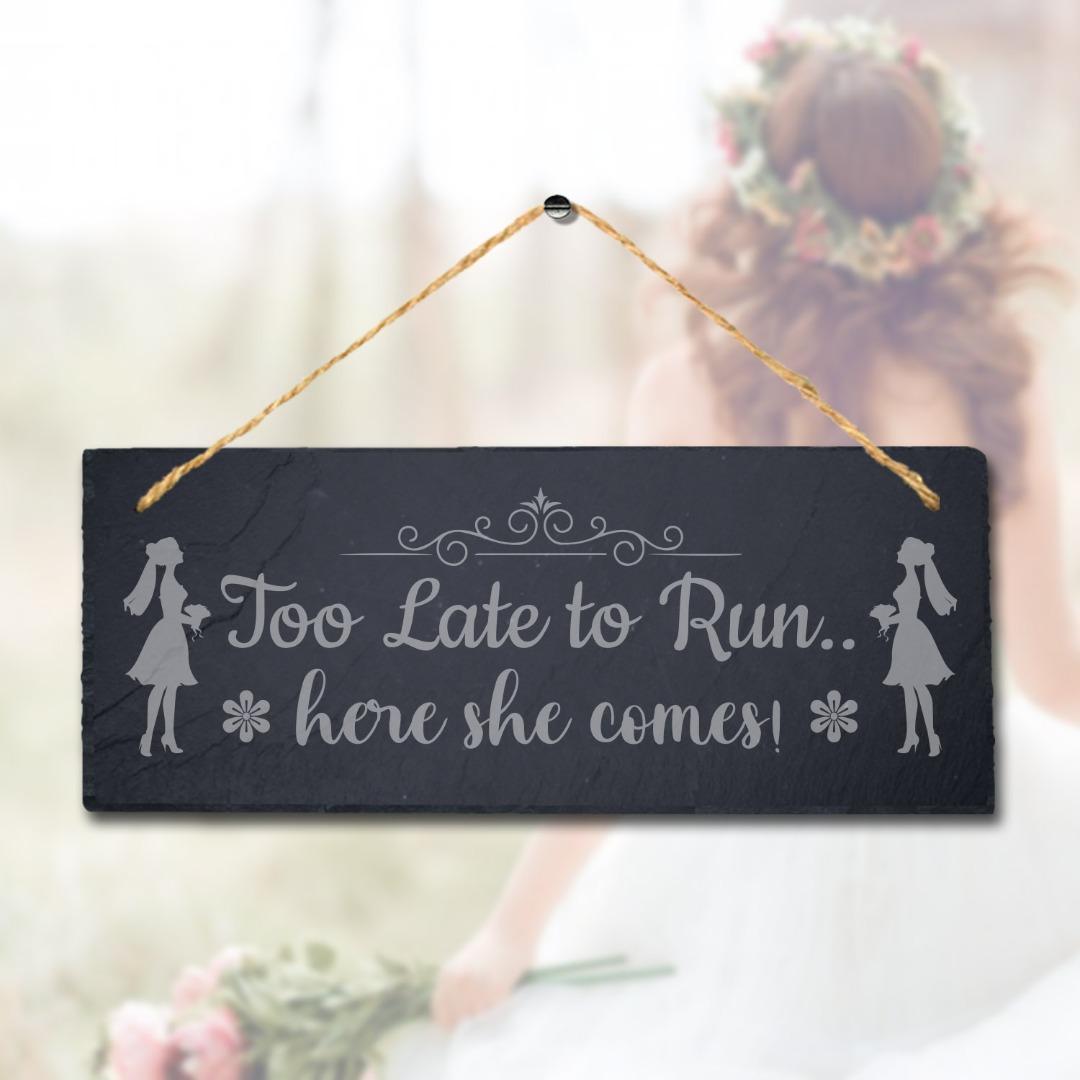 Too Late To Run Laser Engraved Hanging Slate Bride Wedding Funny Plaque Sign