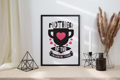Mother Of The Year Funny Mothers Day Inspirational Mom Love Mum Poster Wall Art