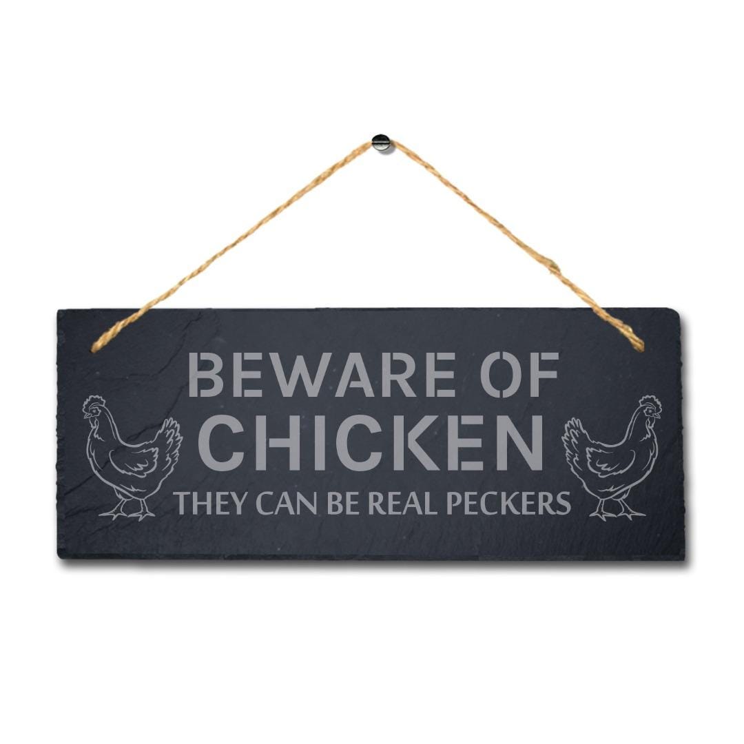 Beware Of Chicken They Can Be Real Peckers Hanging Slate Chick Shed Plaque Sign