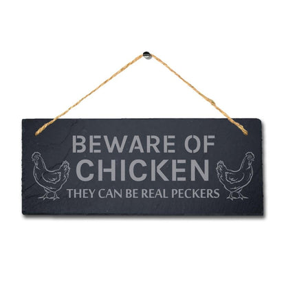 Beware Of Chicken They Can Be Real Peckers Hanging Slate Chick Shed Plaque Sign