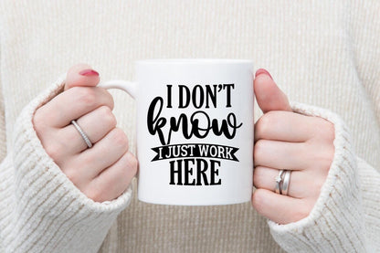 I Dont Know I Just Work Here Novelty Coffee Mug & Coaster For Home Funny Office Workspace Gift