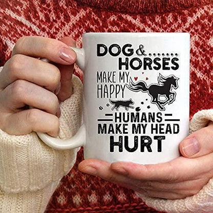 Dogs and Horses Make Me Happy Mug: Funny Novelty Coffee Cup