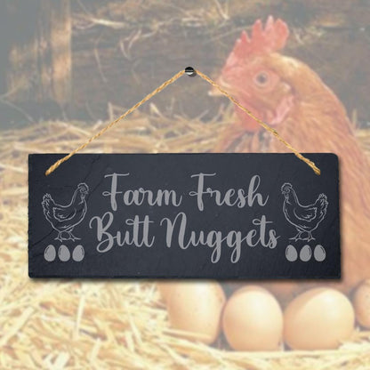 Farm Fresh Butt Nuggets Laser Engraved Hanging Slate Chick Chicken Plaque Sign