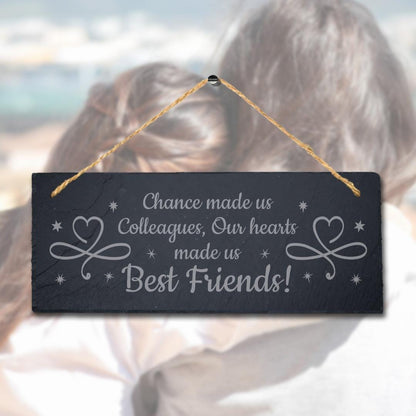Chance Made Us Colleagues Engraved Hanging Slate Friendship Day Gift Plaque Sign