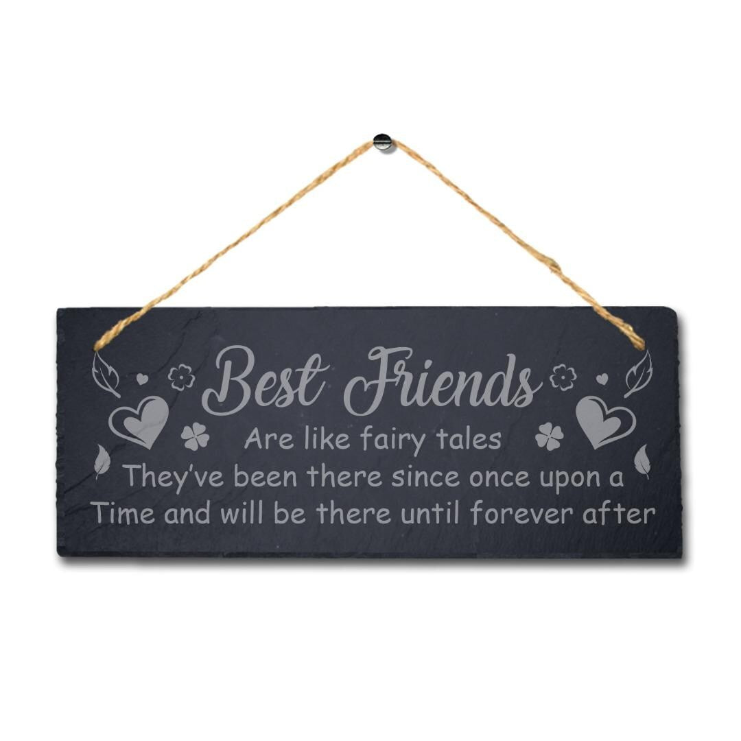 Best Friends Fairy Tales Laser Engraved Hanging Slate Friendship Plaque Sign