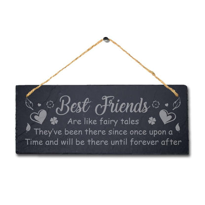 Best Friends Fairy Tales Laser Engraved Hanging Slate Friendship Plaque Sign