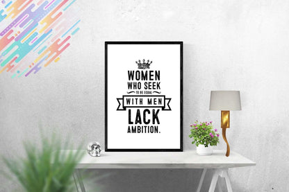 Women Who Seek To Be Equal Motivational Inspirational Positive Quote Wall Poster