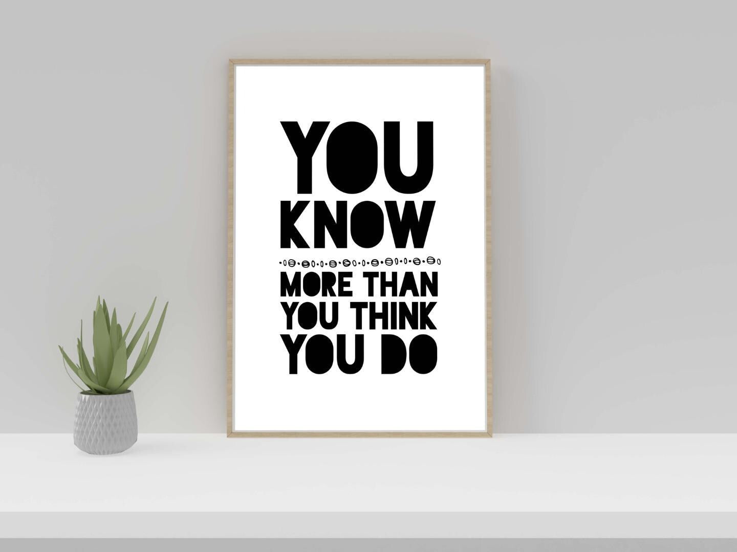 You Know More Than Motivational Inspirational Love Positive Quote Poster Wall