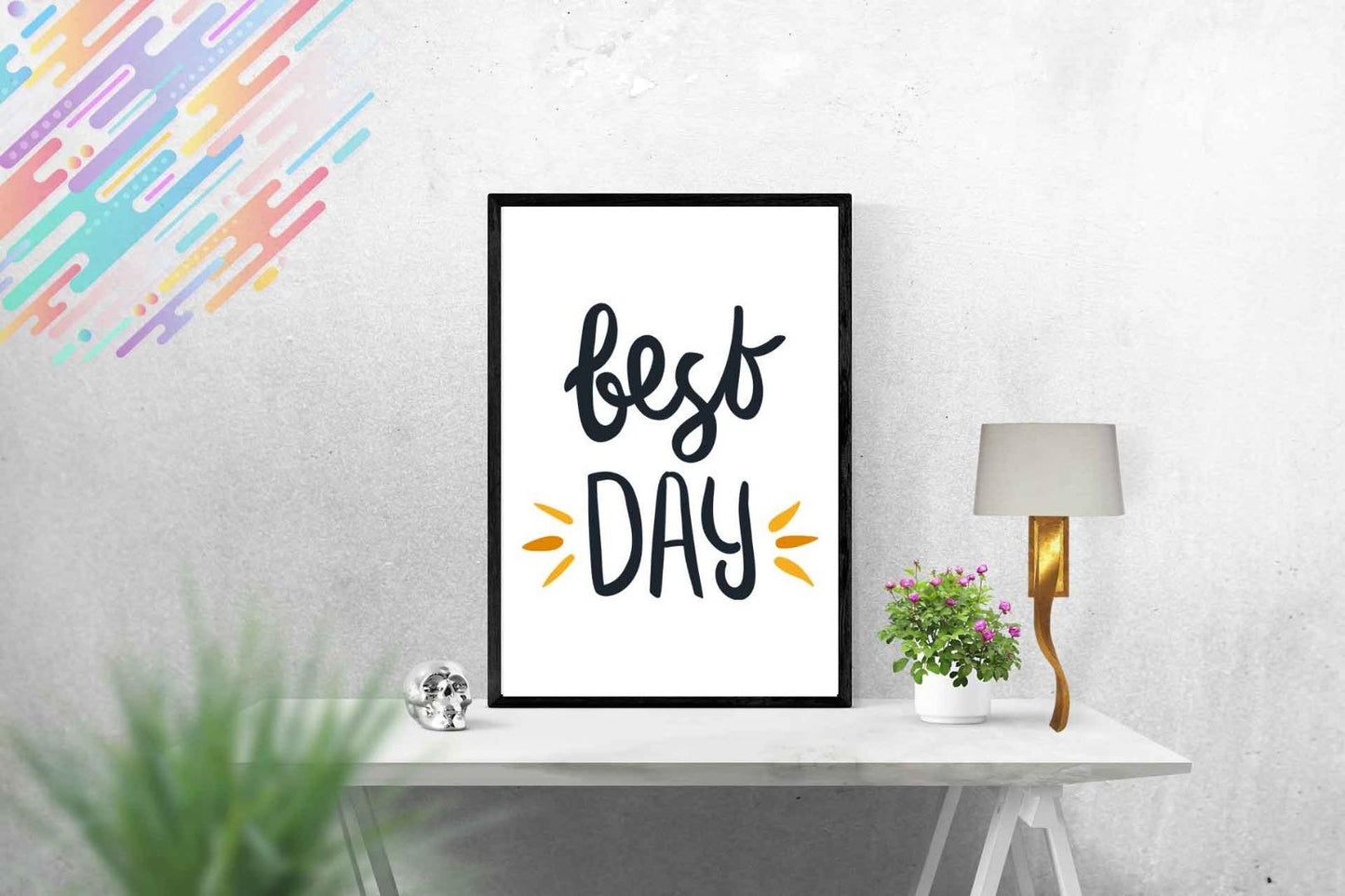 Best Day Motivational Inspirational Love Positive Quote Poster Wall