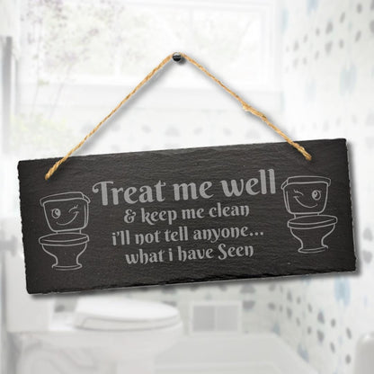 Treat Me Well Keep Me Clean Hanging Slate Sign Funny Bathroom Toilet Git Plaque