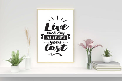 Live Each Day As If Last Inspirational Positive Quote Art Poster Print Wall
