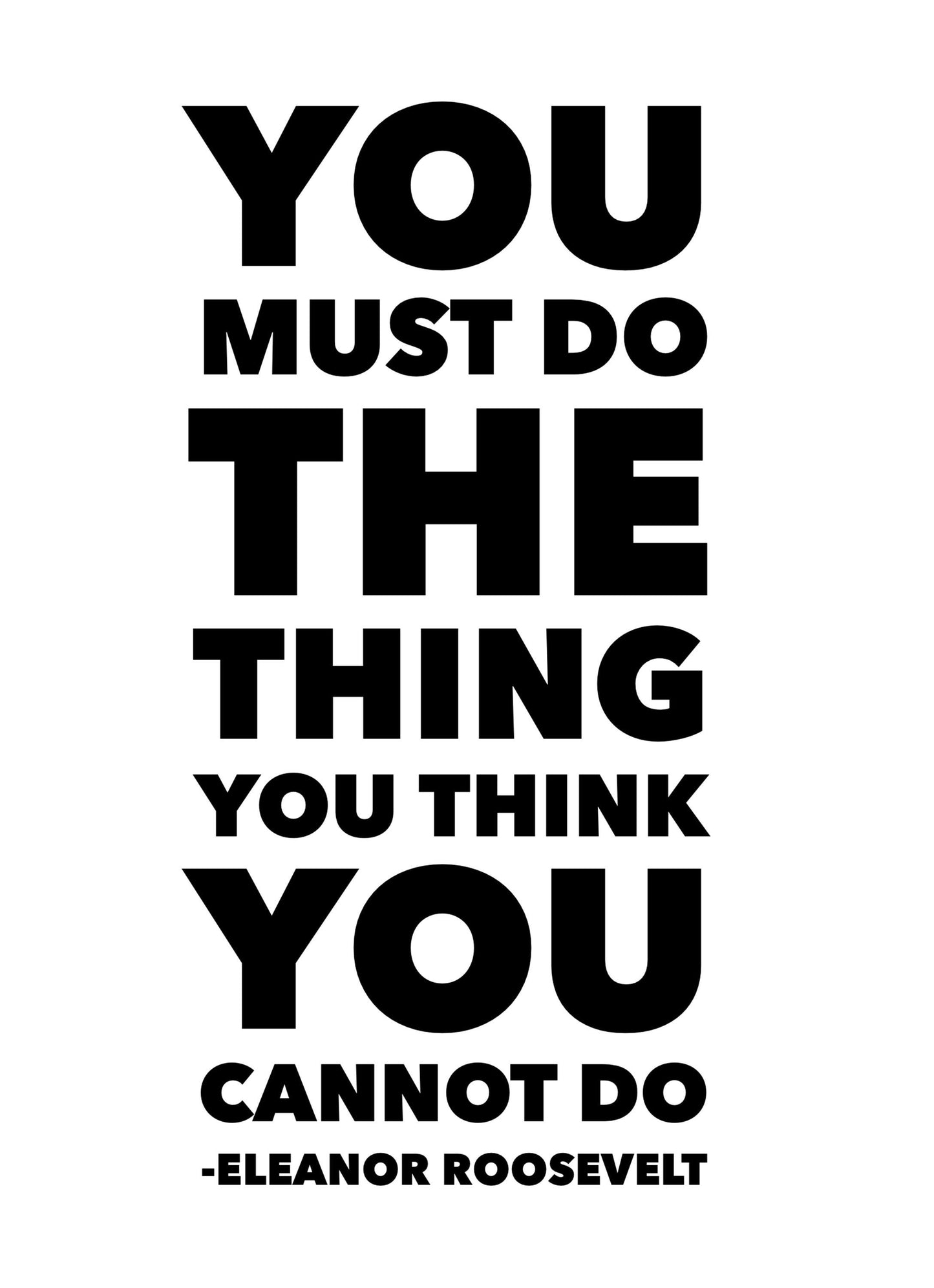 You Must Do The Thing Eleanor Roosevelt Motivational Positive Quote Poster Wall