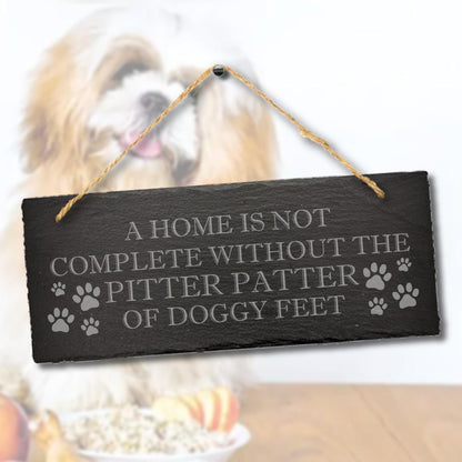 A Home Is Not Complete Without A Doggy Hanging Slate Home Dog Kennel Puppy Gift
