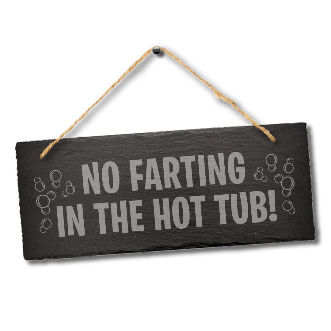 No Farting In The Hot Tub Engraved Hanging Slate Plaque Funny Spa Bath Gift Sign