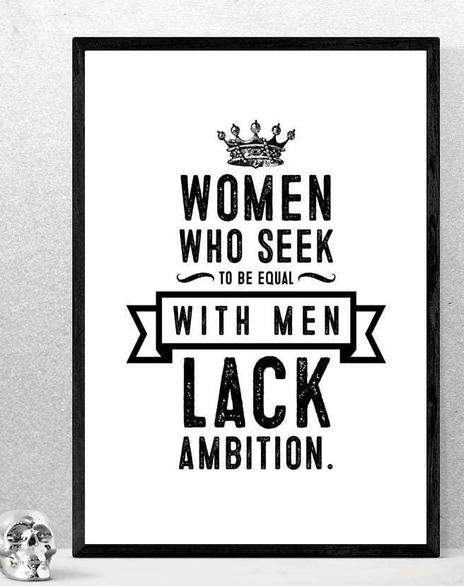 Women Who Seek To Be Equal Motivational Inspirational Positive Quote Wall Poster
