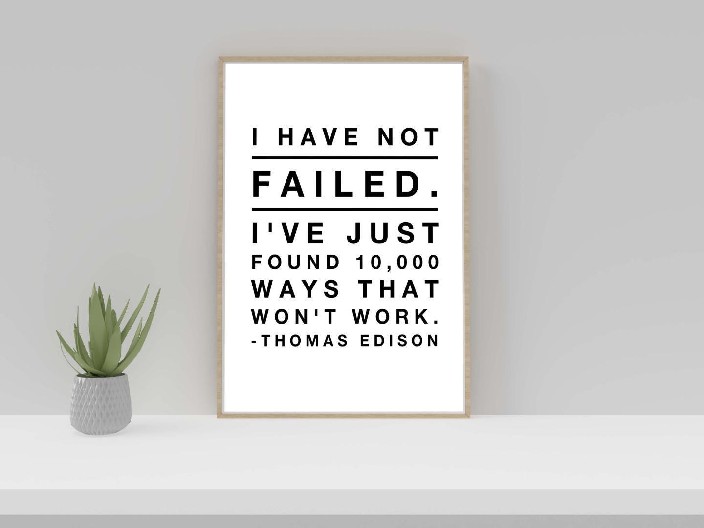 I Have Not Failed Motivational Inspirational Love Positive Quote Poster Wall