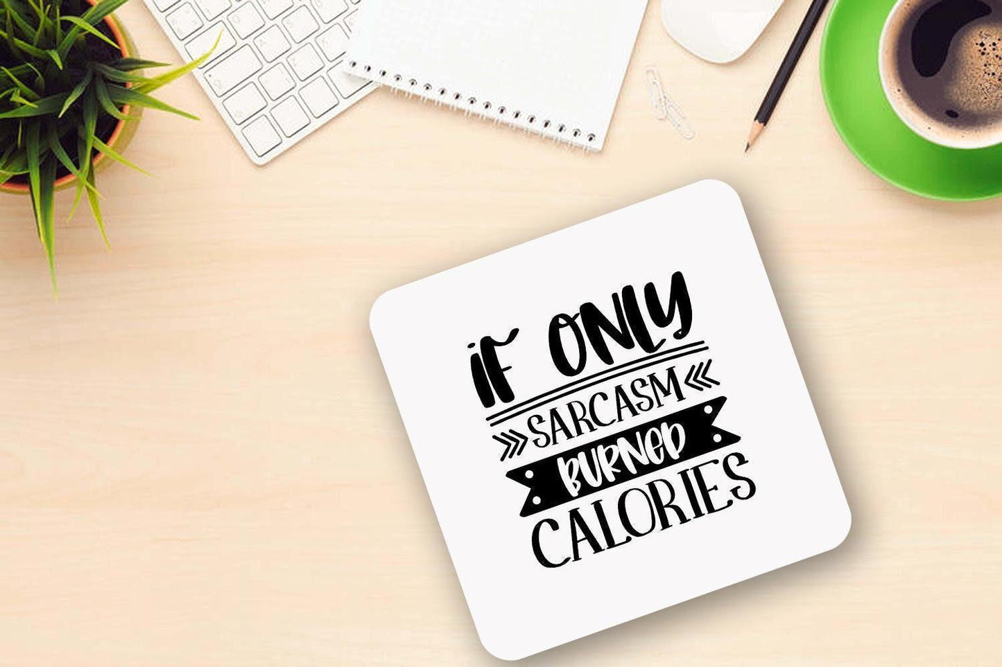 If Only Sarcasm Burned Calories - Funny Ceramic Novelty Mug & Coaster Coffee Tea Cup Gift