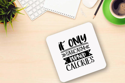 If Only Sarcasm Burned Calories - Funny Ceramic Novelty Mug & Coaster Coffee Tea Cup Gift