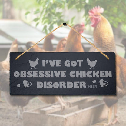 I Have Got Obsessive Chicken Disorder Hanging Slate Chick Hen Shed Plaque Sign