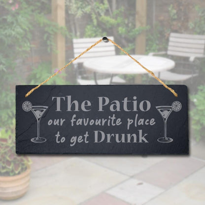 Patio Our Favourite Place To Get Drunk Engraved Hanging Slate Garden Plaque Sign