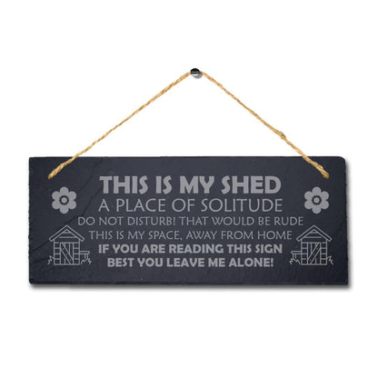 My Shed Place Solitude Laser Engraved Hanging Slate Garden Home Shed Plaque Sign