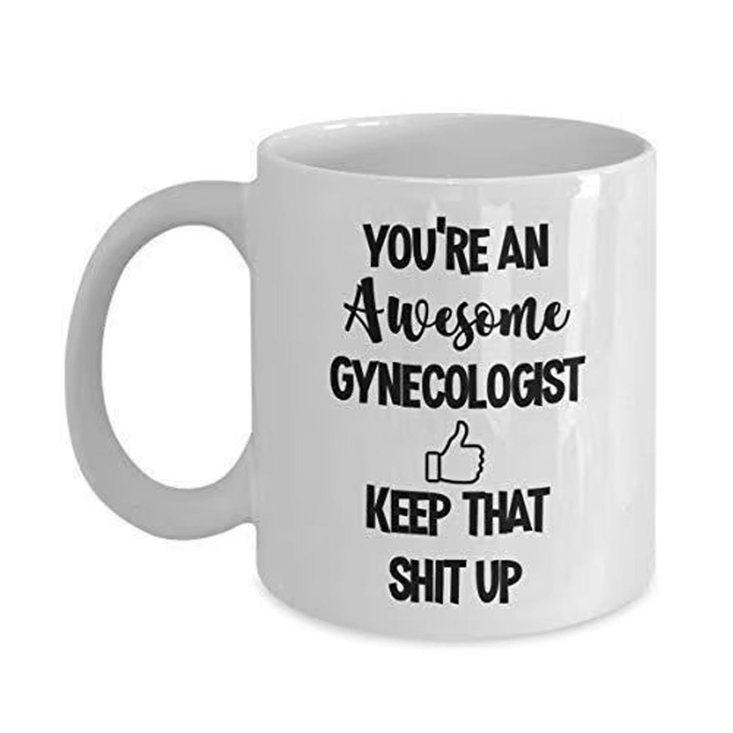 Funny Gynecologist Mug: Ob-Gyn Appreciation Gift