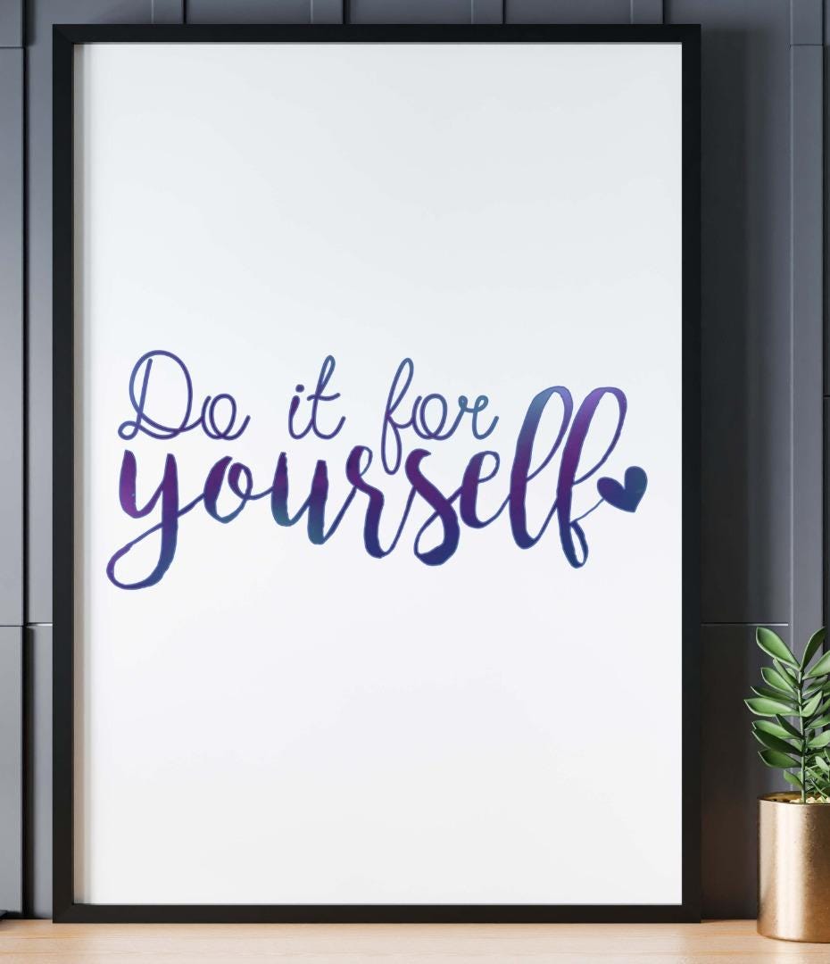 Do It For Yourself Inspirational Positive Thought Quote Poster Print Wall
