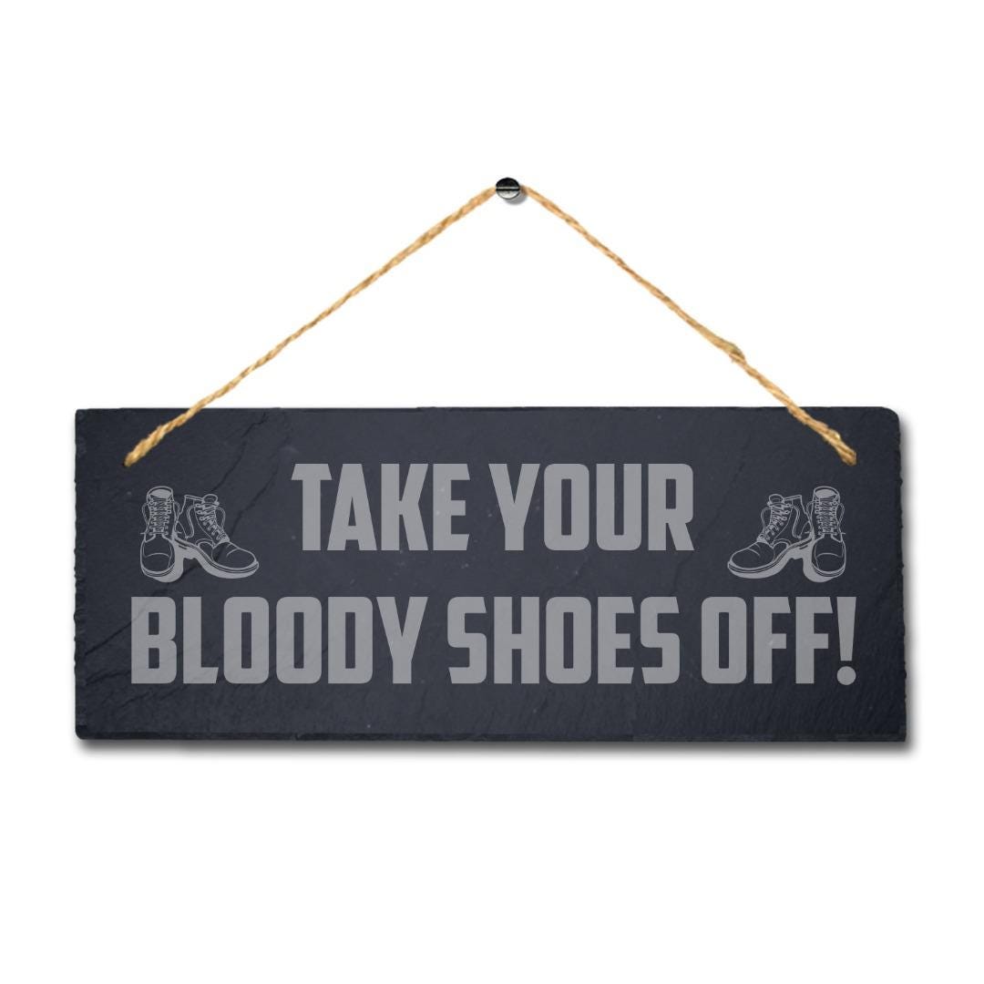 Take Your Shoes Off Laser Engraved Hanging Slate Plaque Home Hygiene Sign
