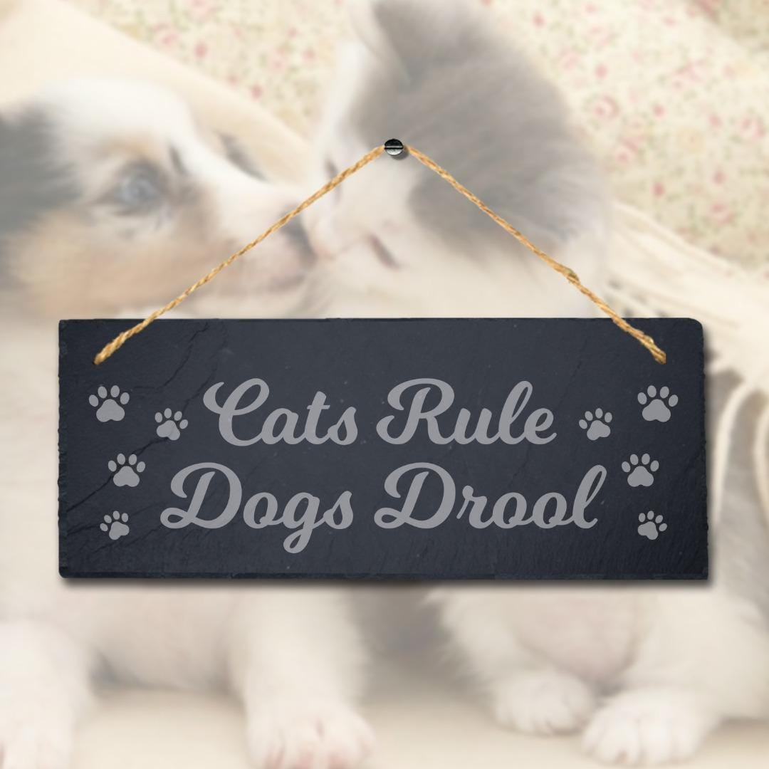 Cats Rule Dogs Drool Laser Engraved Hanging Slate Pet Ideal Gift Plaque Sign