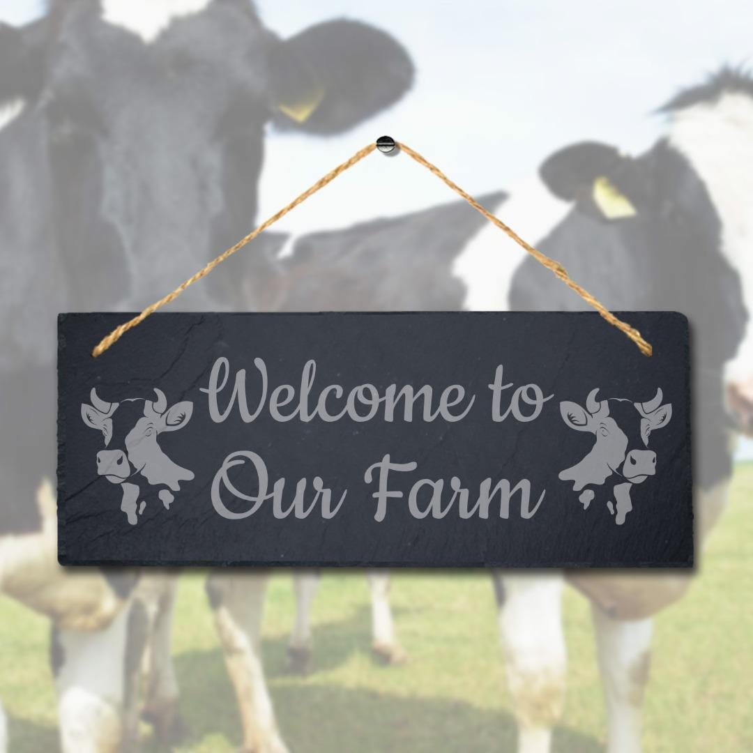 Welcome To Our Farm Laser Engraved Hanging Slate Farmhouse Cattle Plaque Sign