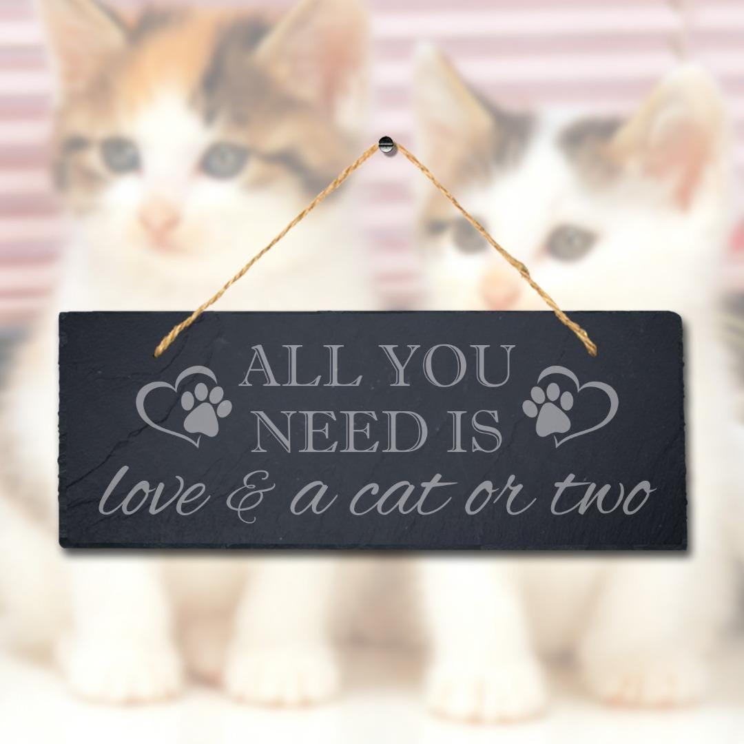 All You Need Is Love Laser Engraved Hanging Natural Slate Cat Kitten Plaque Sign