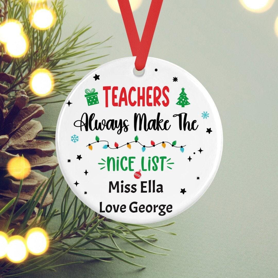 Personalised Teacher Always Make The Nice List Ceramic Hanging Bauble Teacher Present Teaching Gift