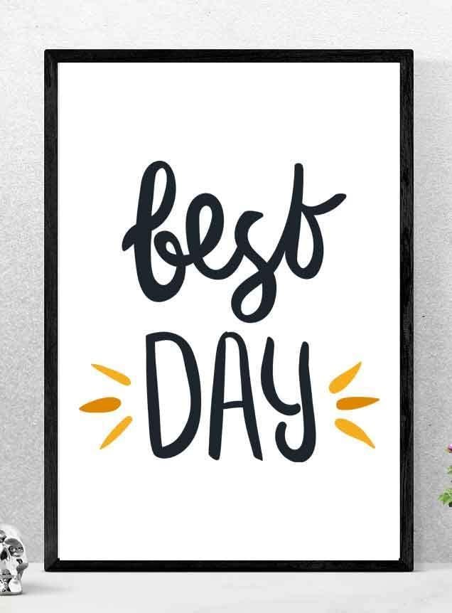 Best Day Motivational Inspirational Love Positive Quote Poster Wall