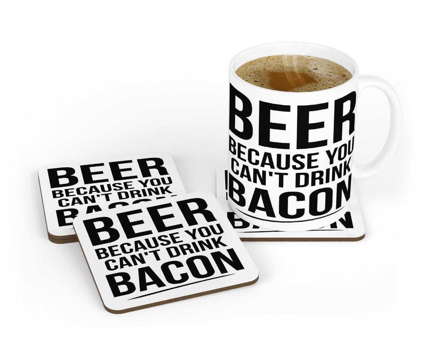 Beer Mug & Coaster Set Because You Cant Drink Bacon Funny Birthday Coffee Gift