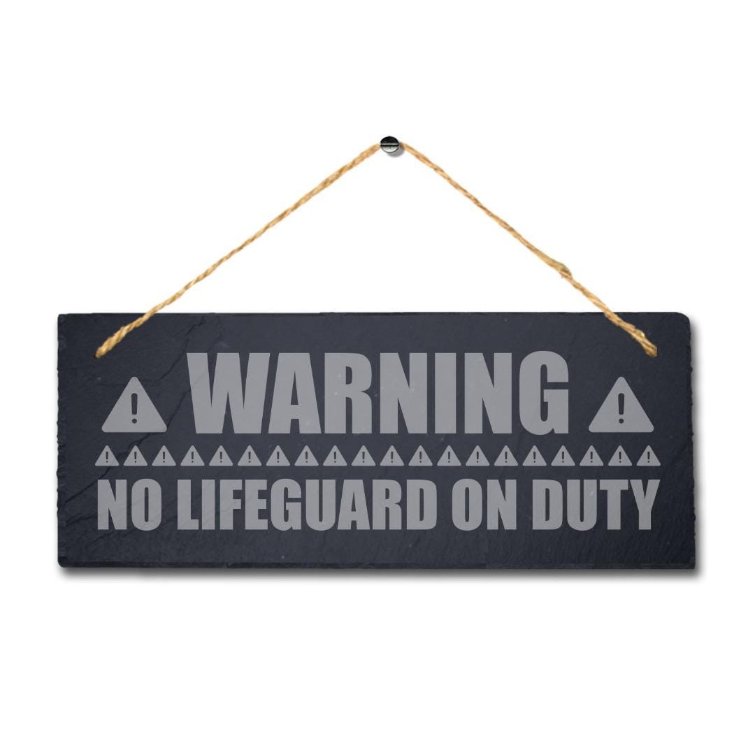 Warning No Lifeguard On Duty Laser Engraved Hanging Slate Pool Pond Plaque Sign