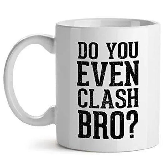 Funny Gamer Coffee Mug: 'Do You Even Clash Bro?' - Geeky Office Gift