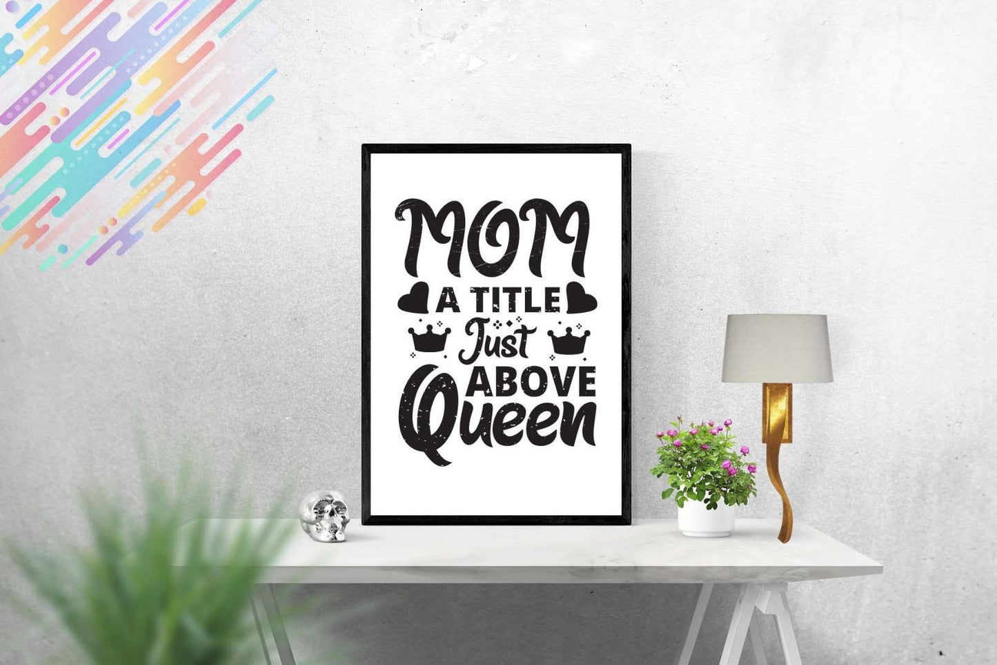 Mom Title Above Queen Mothers Day Inspirational Love Mum Grandma Poster Wall Art