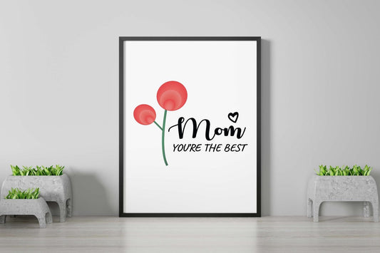 Mom You Are The Best Mothers Day Inspirational Mummy Love Mum Poster Wall Art