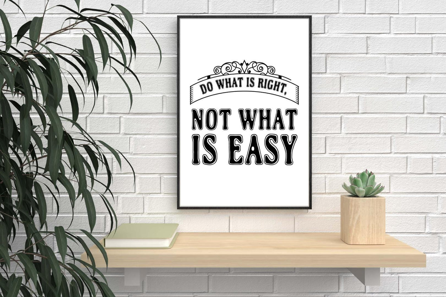 Do What Is Right Motivational Inspirational Love Positive Quote Poster Wall